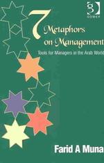 Seven Metaphors on Management : Tools for Managers in the Arab World