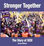 Stronger Together : The Story of SEIU