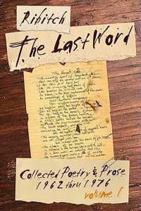 The Last Word: Collected Poetry and Prose Volume 1 (1962-1976)