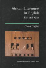 African Literatures in English : East and West (Longman Literature in English Series)