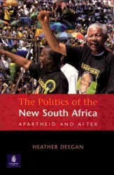 The Politics of the New South Africa : Apartheid and after