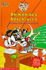 Animaniacs Adventures: Two Wacky Tales in One Cool Book! (Teacher Timesavers) （2nd Revised ed.）