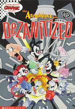 The Animaniacs Get Dezanitized (Scholastic Graphic Novel)