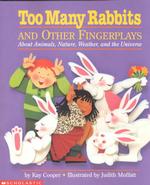 Too Many Rabbits : And Other Fingerplays about Animals, Nature, Weather, and the Universe