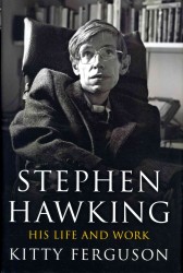 Stephen Hawking : His Life and Work -- Hardback