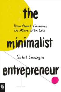 Minimalist Entrepreneur : How Great Founders Do More with Less