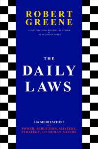 Daily Laws : 366 Meditations on Power, Seduction, Mastery, Strategy, and Human Nature