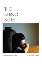 The Shino Suite : Japanese-american Poetry