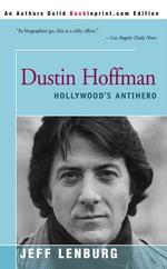 Dustin Hoffman : Hollywood's Antihero
