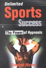 Unlimited Sports Success : The Power of Hypnosis