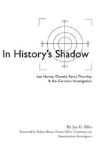 In History's Shadow : Lee Harvey Oswald, Kerry Thornley & the Garrison Investigation