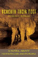 Beneath Their Feet : A Novel about Mammoth Cave and Its People