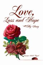 Love, Loss and Hope: My Story