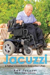 Jacuzzi : A Father's Invention to Ease a Son's Pain