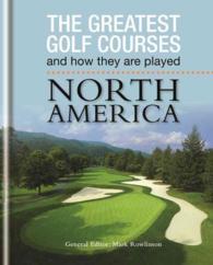 The Greatest Golf Courses and How They Are Played : North America