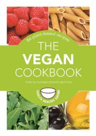 The Vegan Cookbook : 86 Plant-Based Recipes (Hamlyn Healthy Eating) （Reprint）