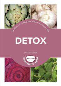 Detox : 14 Plans to Combine the Effects of Modern Life (Hamlyn Healthy Eating) （Reissue）