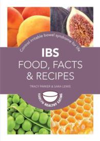 IBS - Food, Facts & Recipes : Control Irritable Bowel Syndrome for Life (Hamlyn Healthy Eating) （1ST）