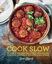 Cook Slow : 90 Simple, Chilled-Out, Stress-Free Recipes for Slow Cookers & Conventional Ovens