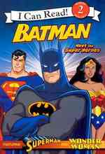 Batman : Meet the Super Heroes (I Can Read 2)