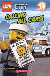 Calling All Cars! (Lego City Adventures, Scholastic Reader Level 1)