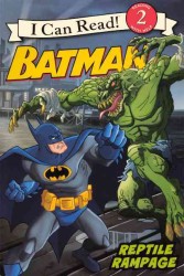 Reptile Rampage (Batman: I Can Read 2) （Reprint）