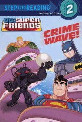 Crime Wave! (Step into Reading 2, Dc Super Friends)