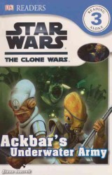 Ackbar's Underwater Army (Dk Readers, Level 3: Star Wars: the Clone Wars) （Reprint）
