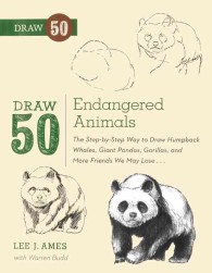 Draw 50 Endangered Animals : The Step-by-step Way to Draw Humpback Whales, Giant Pandas, Gorillas, and More Friends We May Lose (Draw 50) （Reprint）