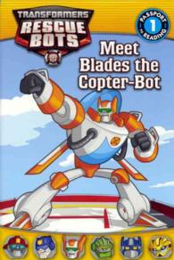 Meet Blades the Copter-Bot (Passport to Reading, Level 1: Transformers Rescue Bots) （REP MTI）