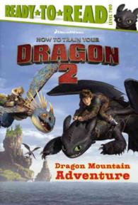 Dragon Mountain Adventure (Ready-to-read Level 2: How to Train Your Dragon 2) （Reprint）