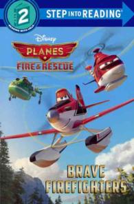 Brave Firefighters (Step into Reading, Step 2: Planes: Fire & Rescue) （Reprint）