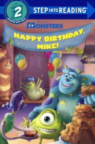Happy Birthday, Mike! (Step into Reading, Level 2: Disney Pixar Monsters) （Reprint）