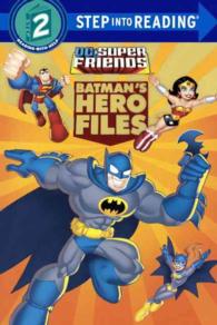 Batman's Hero Files (Dc Super Friends: Step into Reading, Step 2) （Reprint）