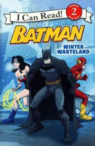 Winter Wasteland (Batman: I Can Read!, Level 2) （Reprint）