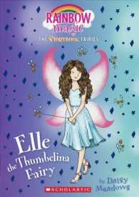 Elle the Thumbelina Fairy (Rainbow Magic; Storybook Fairies) （Reprint）