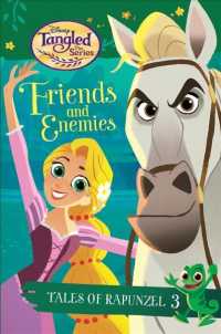 Friends and Enemies (Disney Tangled the Series: Tales of Rapunzel) （Reprint）