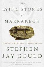 The Lying Stones of Marrakech : Penultimate Reflections in Natural History （1ST）