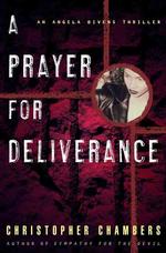 A Prayer for Deliverance: an Angela Bivens Thriller （First Edition.）