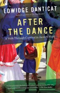 After the Dance : A Walk through Carnival in Jacmel, Haiti (Crown Journeys) （1ST）