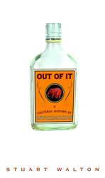 Out of It : A Cultural History of Intoxication
