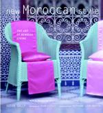 New Moroccan Style : The Art of Sensual Living （1ST）