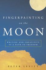 Fingerpainting on the Moon : Writing and Creativity as a Path to Freedom （1ST）