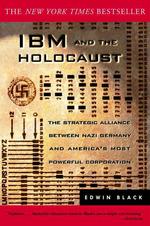 Ibm and the Holocaust: the Strategic Alliance Between Nazi Germany and America's Most Powerful Corporation
