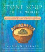 Stone Soup for the World : Life-Changing Stories of Kindness and Everyday Heroes （Updated）