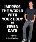 Impress the World with Your Body in Seven Days