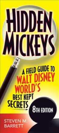 Hidden Mickeys : A Field Guide to Walt Disney World's Best Kept Secrets (Hidden Mickeys) （8TH）
