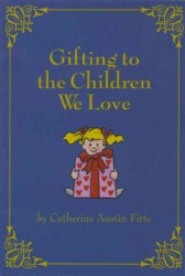Gifting to the Children We Love