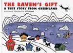 The Raven's Gift : A True Story from Greenland