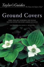 Taylor's Guide to Ground Covers: More Than 400 Flowering and Foliage Ground Covers for Every Garden Situation-Flexible Binding (Taylor's Gardening Guides) （Revised and Updated ed.）